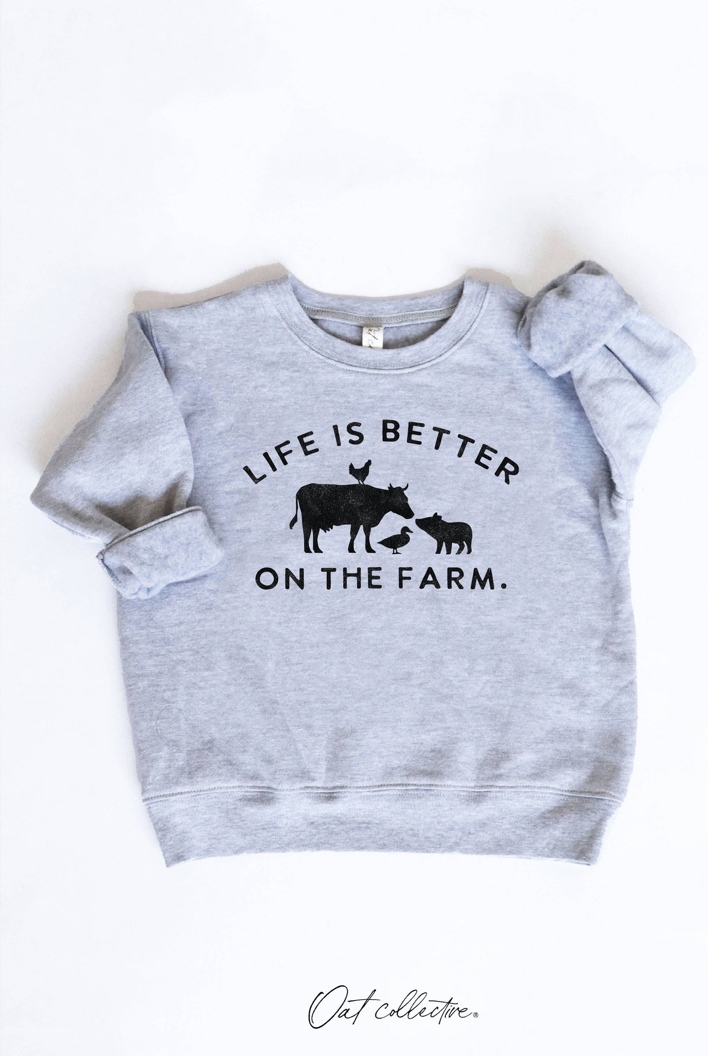 LIFE IS BETTER  Toddler Sweatshirt